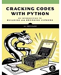 Hacking Secret Codes With Python: An Introduction to Building and Breaking Ciphers