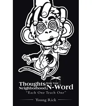 Thoughts from Your Neighborhood N-word: Each One Teach One