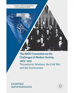 The NATO Committee on the Challenges of Modern Society, 1969–1975: Transatlantic Relations, the Cold War and the Environment