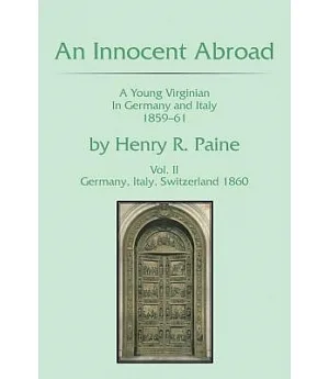 An Innocent Abroad: A Young Virginian in Germany and Italy 1859–61