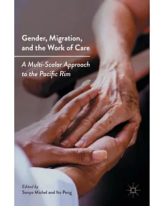 Gender, Migration, and the Work of Care: A Multi-Scalar Approach to the Pacific Rim