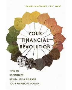 Your Financial Revolution: Time to Recognize, Revitalize & Release Your Financial Power