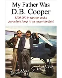 My Father Was D.b. Cooper: An American Story