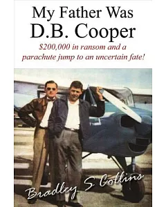 My Father Was D.b. Cooper: An American Story