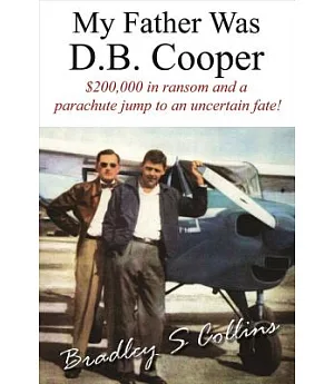 My Father Was D.b. Cooper: An American Story