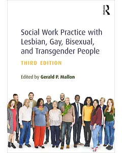 Social Work Practice With Lesbian, Gay, Bisexual, and Transgender People