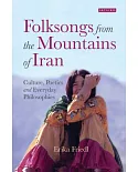 Folksongs from the Mountains of Iran: Culture, Poetics and Everyday Philosophies