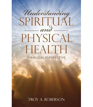 Understanding Spiritual and Physical Health: A Biblical Perspective