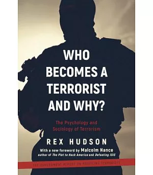 Who Becomes a Terrorist and Why?: The Psychology and Sociology of Terrorism