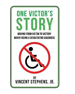 One Victor’s Story: Moving from Victim to Victory When Facing a Devastating Diagnosis