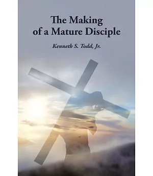 The Making of a Mature Disciple