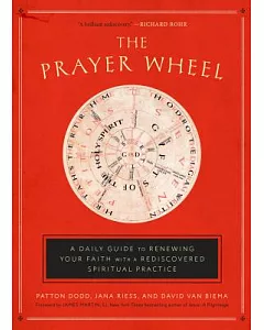 The Prayer Wheel: A Daily Guide to Renewing Your Faith With a Rediscovered Spiritual Practice