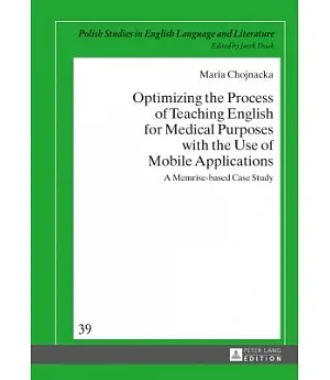 Optimizing the Process of Teaching English for Medical Purposes With the Use of Mobile Applications: A Memrise-based Case Study