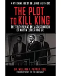 The Plot to Kill King: The Truth Behind the Assassination of Martin Luther King Jr.