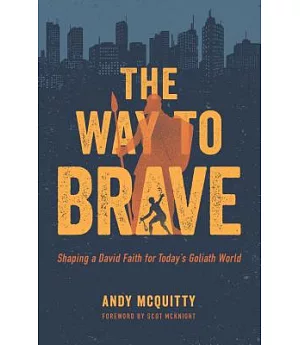 The Way to Brave: Shaping a David Faith for a Goliath World