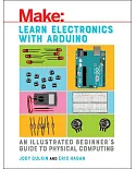 Make Learn Electronics With Arduino: An Illustrated Beginner’s Guide to Physical Computing