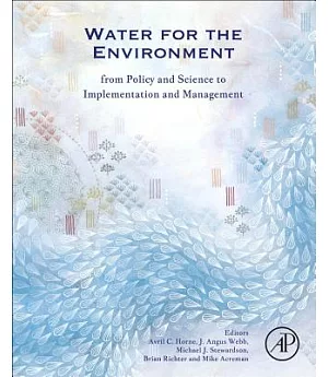 Water for the Environment: From Policy and Science to Implementation and Management