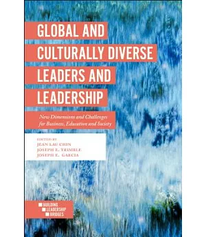 Global and Culturally Diverse Leaders and Leadership: New Dimensions and Challenges for Business, Education and Society