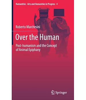 Over the Human: Post-humanism and the Concept of Animal Epiphany