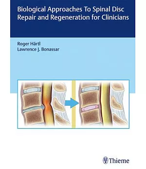 Biological Approaches to Spinal Disc Repair and Regeneration for Clinicians