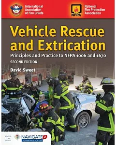 Vehicle Extrication: Level I & Ii: Principles and Practice