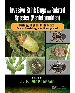 Invasive Stink Bugs and Related Species: Pentatomoidea: Biology, Higher Systematics, Semiochemistry, and Management