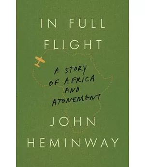 In Full Flight: A Story of Africa and Atonement