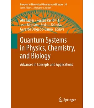 Quantum Systems in Physics, Chemistry, and Biology: Advances in Concepts and Applications