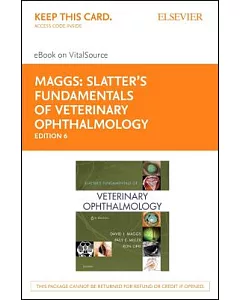 Slatter’s Fundamentals of Veterinary Ophthalmology: Elsevier Ebook on Vitalsource