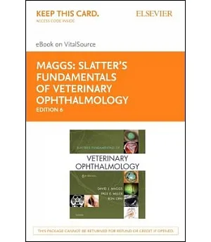 Slatter’s Fundamentals of Veterinary Ophthalmology: Elsevier Ebook on Vitalsource