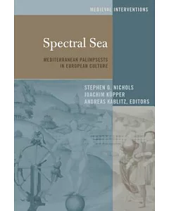 Spectral Sea: Mediterranean Palimpsests in European Culture