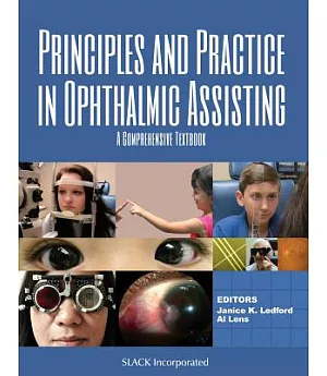 Principles and Practice in Ophthalmic Assisting: A Comprehensive Textbook