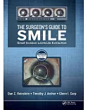 The Surgeon’s Guide to Smile: Small Incision Lenticule Extraction