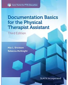 Documentation Basics for the Physical Therapist Assistant