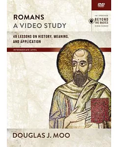 Romans: A Video Study; 49 Lessons on History, Meaning, and Application, Intermediate Level