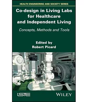 Co-Design in Living Labs for Healthcare and Independent Living: Concepts, Methods and Tools