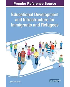Educational Development and Infrastructure for Immigrants and Refugees