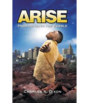 Arise: From Beneath the Rubble