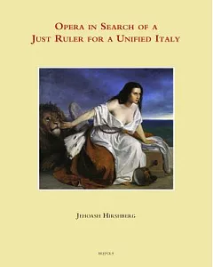 Opera in Search of the Just Ruler for a Unified Italy