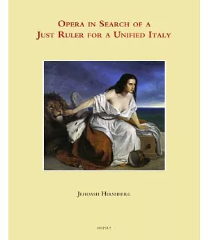 Opera in Search of the Just Ruler for a Unified Italy