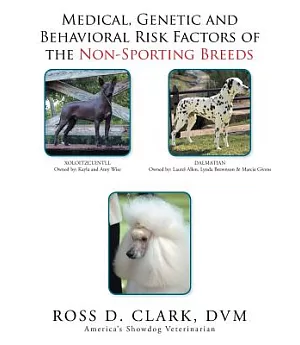 Medical, Genetic and Behavioral Risk Factors of the Non-sporting Breeds