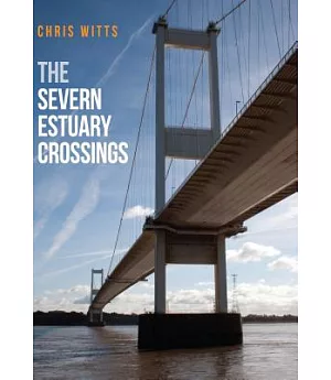 The Severn Estuary Crossings