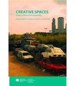 Creative Spaces: Urban Culture and Marginality in Latin America