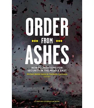 Order from Ashes: New Foundations for Security in the Middle East