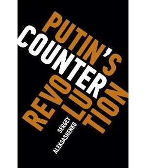 Putin’s Counterrevolution
