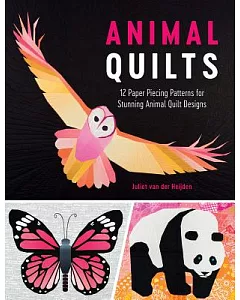 Animal Quilts: 12 Paper Piecing Patterns for Stunning Animal Quilt Designs