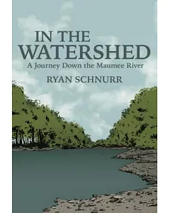 In the Watershed: A Journey Down the Maumee River