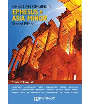 Christian Origins in Ephesus and Asia Minor