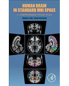 Human Brain in Standard MNI Space: Structure and Function: A Comprehensive Pocket Atlas