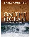 On the Ocean: The Mediterranean and the Atlantic from Prehistory to Ad 1500